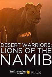 Desert Warriors: Lions of the Namib (2016)