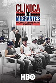 Watch Full Movie :Clínica de Migrantes: Life, Liberty, and the Pursuit of Happiness (2016)