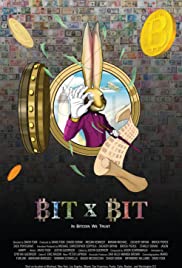 BIT X BIT: In Bitcoin We Trust (2018)