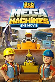 Bob The Builder: Mega Machines (2017)