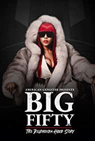 Watch Full Movie :American Gangster Presents: Big 50  The Delrhonda Hood Story (2021)