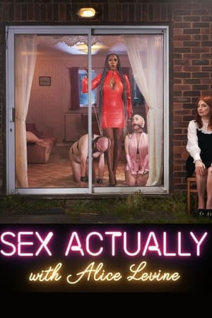 Sex Actually with Alice Levine (2021)