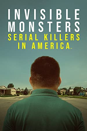 Watch Full Tvshow :Invisible Monsters: Serial Killers in America (2021 )