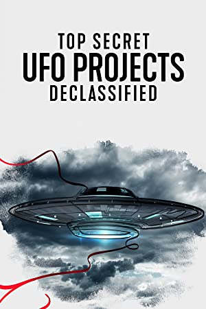 Watch Full Tvshow :Top Secret UFO Projects: Declassified
