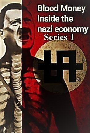 Watch Full Tvshow : Blood Money: Inside The Nazi Economy