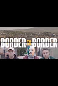 Watch Full Tvshow :Border to Border (2021)