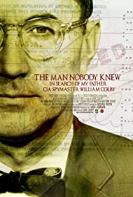 The Man Nobody Knew In Search of My Father, CIA Spymaster William Colby (2011)