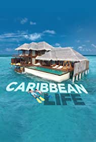Watch Full Tvshow :Caribbean Life (2014-)