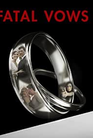 Watch Full Tvshow :Fatal Vows (2012-)