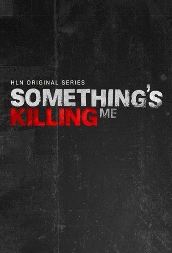 Watch Full Tvshow :Somethings Killing Me (2021)