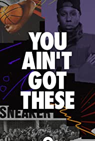 Watch Full Tvshow :You Aint Got These (2020-)