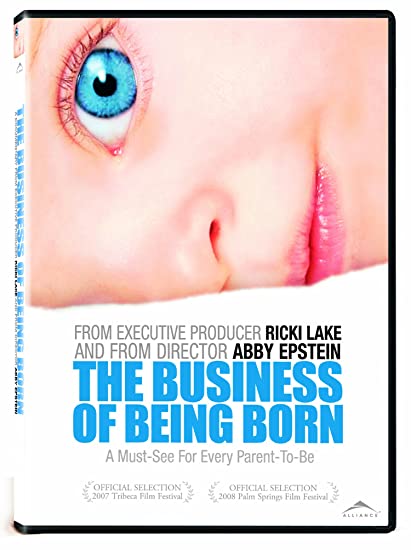 Watch Full Movie :The Business of Being Born (2008)