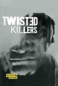 Watch Full Tvshow :Twisted Killers (2022)