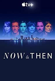 Watch Full Tvshow :Now and Then (2022-)