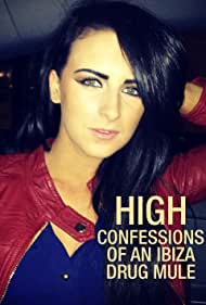 Watch Full Tvshow :High Confessions of an Ibiza Drug Mule (2021)
