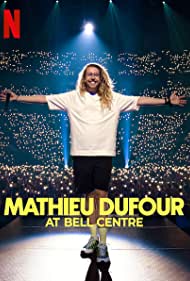 Watch Full Movie :Mathieu Dufour at Bell Centre (2022)
