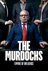Watch Full Tvshow :The Murdochs Empire of Influence (2022-)