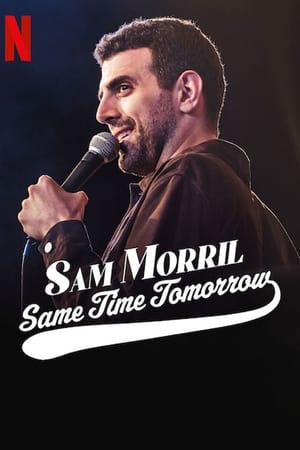 Watch Full Movie :Sam Morril Same Time Tomorrow (2022)