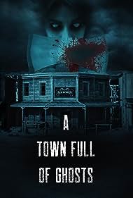 Watch Full Movie :A Town Full of Ghosts (2022)