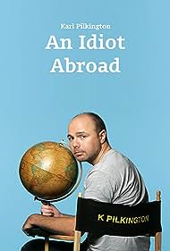 Watch Full Tvshow :An Idiot Abroad (2010-2012)