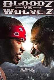 Watch Full Movie :Bloodz vs Wolvez (2006)