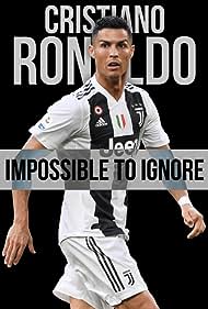 Cristiano Ronaldo Impossible to Ignore (2021)