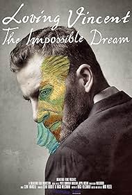 Loving Vincent The Impossible Dream (2019)