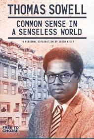 Thomas Sowell Common Sense in a Senseless World, A Personal Exploration by Jason Riley (2021)