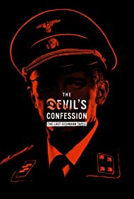 Watch Full Tvshow :The Devils Confession The Lost Eichmann Tapes (2022)