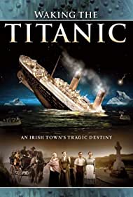 Watch Full Movie :Waking the Titanic (2013)
