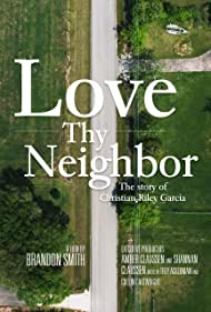 Watch Full Movie :Love Thy Neighbor The Story of Christian Riley Garcia (2021)