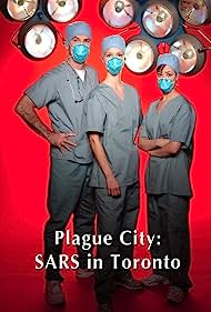 Watch Full Movie :Plague City SARS in Toronto (2005)