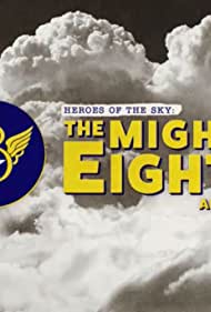 Heroes of the Sky The Mighty Eighth Air Force (2020)