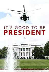 Its Good to Be the President (2011)