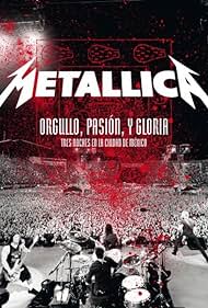Metallica Orgullo pasion y gloria Tres noches en la ciudad de Mexico  (2009)