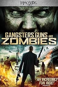 Gangsters, Guns Zombies (2012)