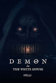 Watch Full Movie :Demon in the White House (2021)