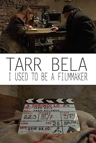 Tarr Bela, I Used to Be a Filmmaker (2013)