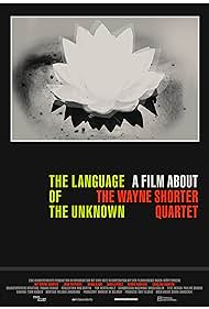The Language of the Unknown A Film About the Wayne Shorter Quartet (2013)