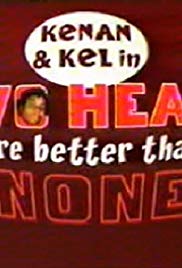 Kenan & Kel: Two Heads Are Better Than None (2000)