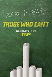 Watch Full Tvshow :Those Who Cant (2016)