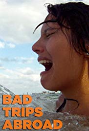 Watch Full Tvshow :Bad Trips Abroad (2013 )