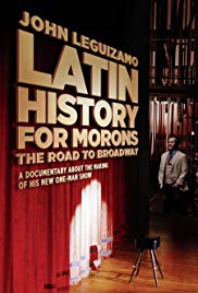 Latin History for Morons: John Leguizamos Road to Broadway (2018)